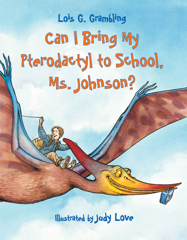 Can I Bring My Pterodactyl to School, Ms. Johnson?